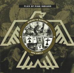 Flux Of Pink Indians : Strive to Survive & Neu Smell